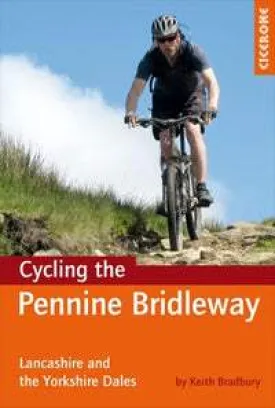 Cycling the Pennine Bridleway (1st Edition) by Keith Bradbury (2012)