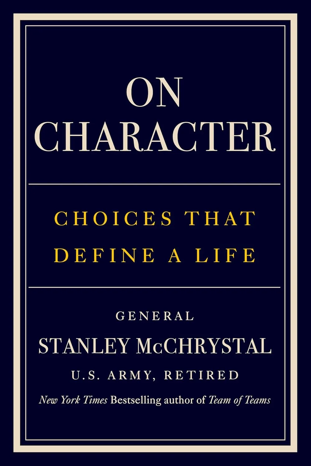 On Character: Choices That Define a Life Hardcover  May 13, 2025